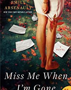 Miss Me When I’m Gone: A Novel by Emily&nbsp;Arsenault