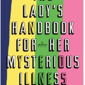 The Lady’s Handbook for Her Mysterious Illness by Sarah&nbsp;Ramey