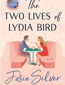 The Two Lives of Lydia Bird by Josie&nbsp;Silver