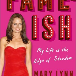 FAME-ISH: My Life at the Edge of Stardom by Mary Lynn&nbsp;Rajskub